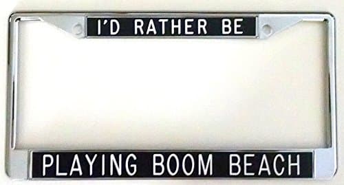 I'D RATHER BE PLAYING BOOM BEACH license Plate Frame Black Background
