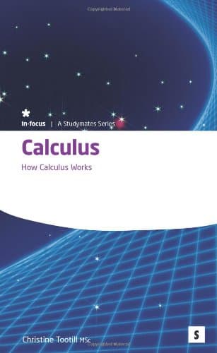 Calculus: How Calculus Works (Studymates in Focus) (Studymates in Focus S.)