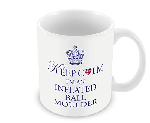 Keep Calm Mug - I'm an Inflated Ball Moulder