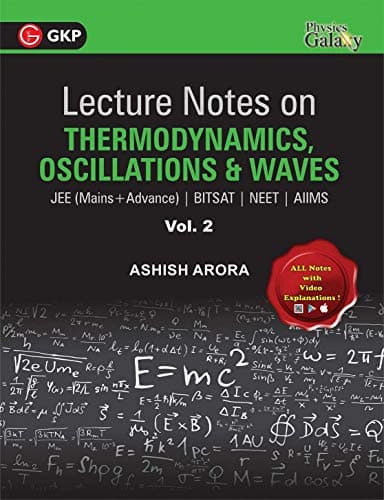 Lecture Notes on Thermodynamics, Oscillation & Waves- Physics Galaxy (JEE Mains & Advance, BITSAT, NEET, AIIMS) - Vol. II