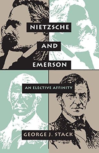 Nietzsche & Emerson: An Elective Affinity