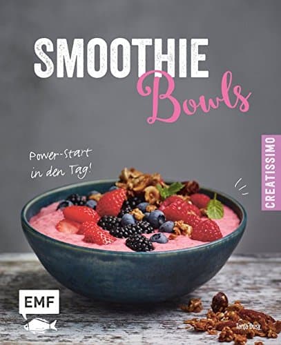 Smoothie Bowls - Power-Start in den Tag