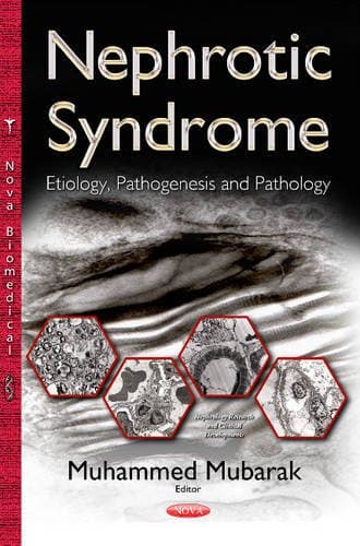 Nephrotic Syndrome: Etiology, Pathogenesis & Pathology