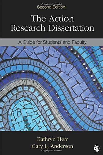 The Action Research Dissertation: A Guide for Students and Faculty