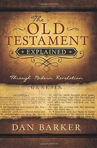 The Old Testament Explained Through Modern Revelation