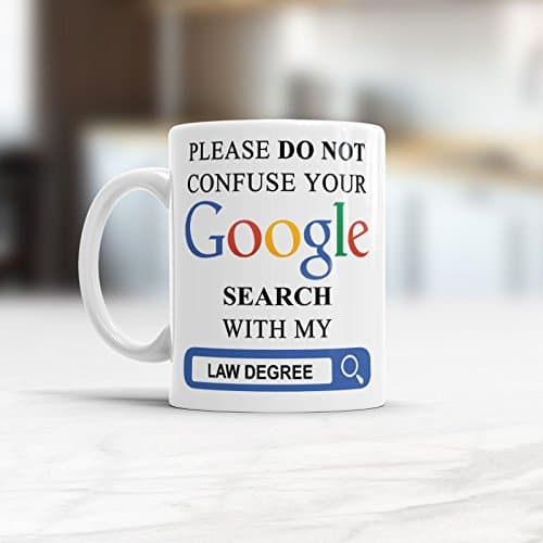 Lawyer gift Please Do Not Confuse Your Google Search With My Law Degree Funny coffee mug