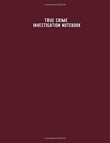 True Crime Investigation Notebook: Guided Sleuth Journal - Help Solve Cold Cases Online - Murderino Gifts - Criminal Justice Major - Investigative ... Victim, Suspect, Crime Scene - Case Files