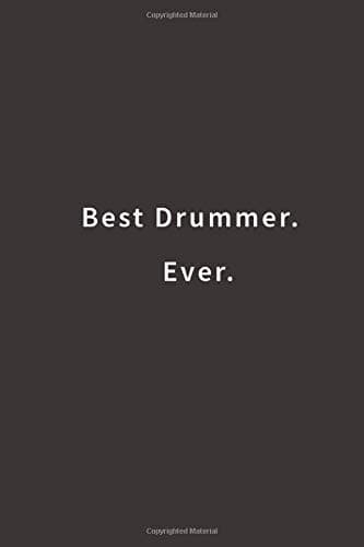 Best Drummer. Ever.: Lined notebook Paperback – 16 Feb. 2017