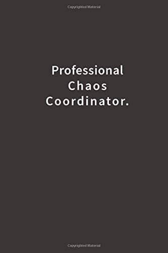 Professional Chaos Coordinator.: Lined Notebook