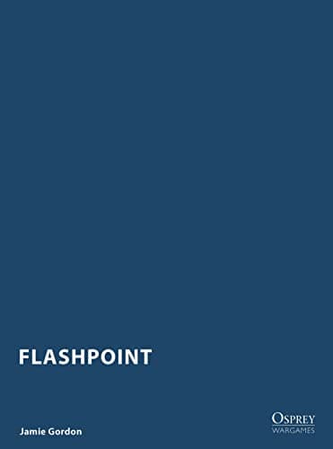 Flashpoint: A Wargame (Osprey Wargames)