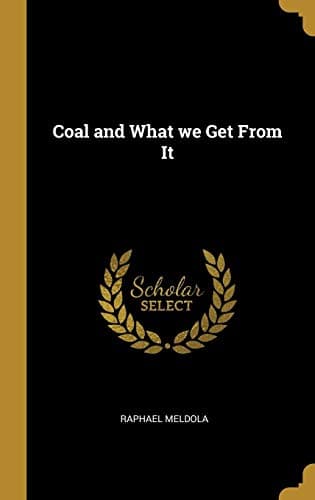 Coal and What we Get From It