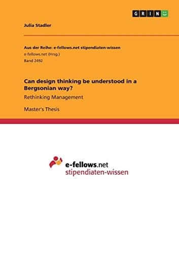 Can design thinking be understood in a Bergsonian way?: Rethinking Management Paperback – 31 Jul 2017