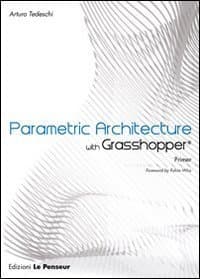 By Arturo Tedeschi - Parametric architecture with Grasshopper Paperback – 18 Jun 1905