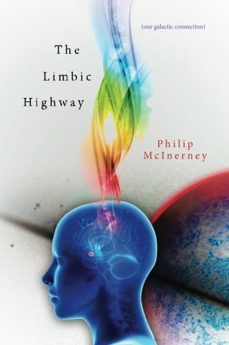 the Limbic Highway: ( Our Galactic Connection )
