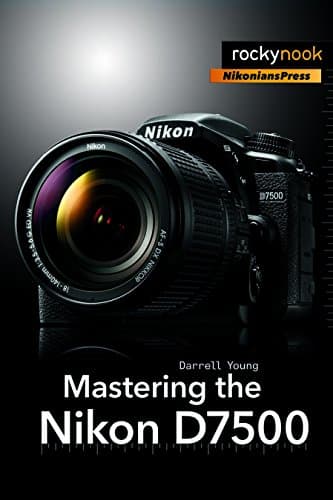 Mastering the Nikon D7500 Paperback – 1 May 2018
