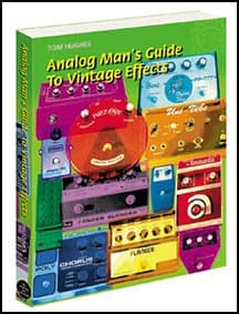 Analog Man's Guide to Vintage Effects