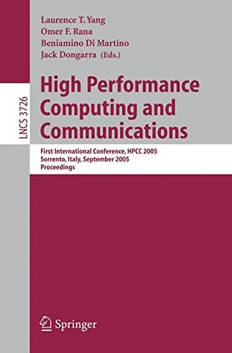 High Performance Computing and Communications: First International Conference, HPCC 2005, Sorrento, Italy, September, 21-23, 2005, Proceedings (Lecture Notes in Computer Science)