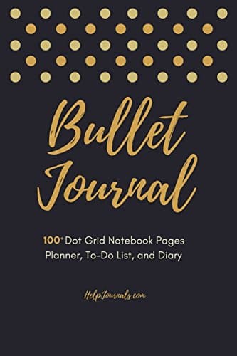 Bullet Journal - 100+ Dot Grid Notebook Pages - Planner, To-Do List, and Diary: A Bullet Journal Analog System to help track the past, organize the present, and plan for the future