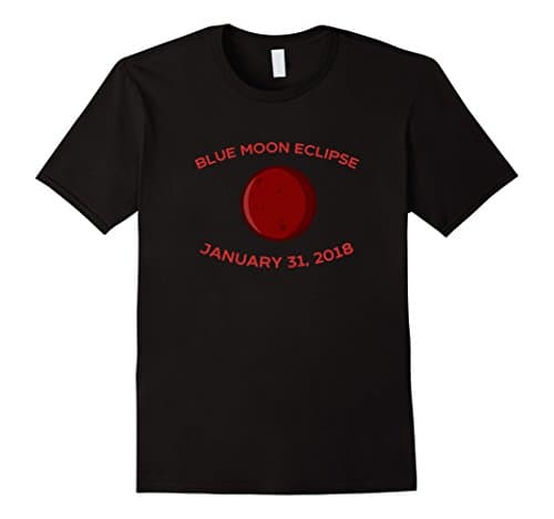 BLUE MOON ECLIPSE JAN 31 2018 Special Event Eclipse TShirt