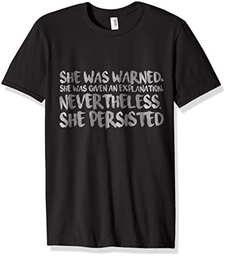 She Was Warned. Nevertheless, She Persisted Shirt