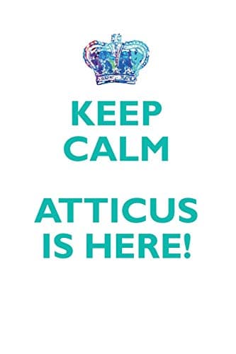 KEEP CALM, ATTICUS IS HERE AFFIRMATIONS WORKBOOK Positive Affirmations Workbook Includes: Mentoring Questions, Guidance, Supporting You Paperback – Import, 1 Nov 2018