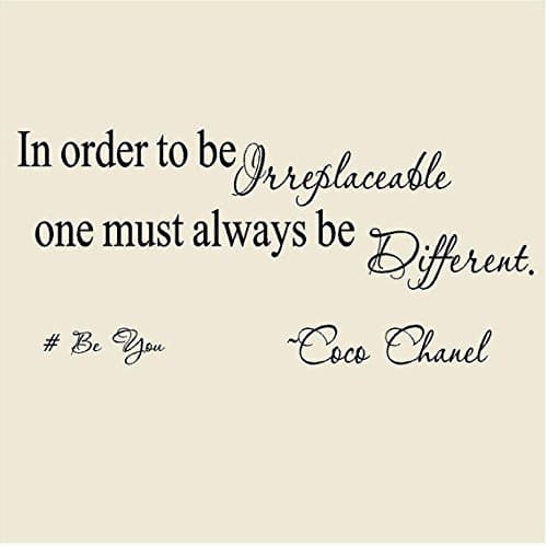 "In order to be Irreplaceable one must always be Different. " Coco Chanel # Be You salon inspirational vinyl wall lettering decal 22"H x 48"W