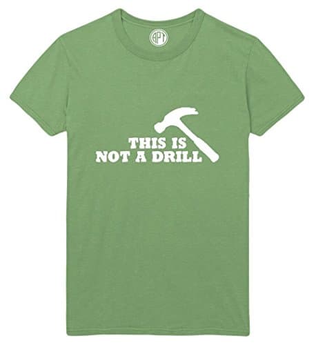 This is Not A Drill Tool Hammer Printed T-Shirt