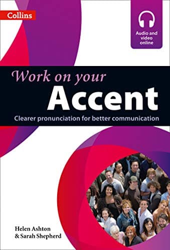 Work on Your Accent: Clearer Pronunciation for Better Communication