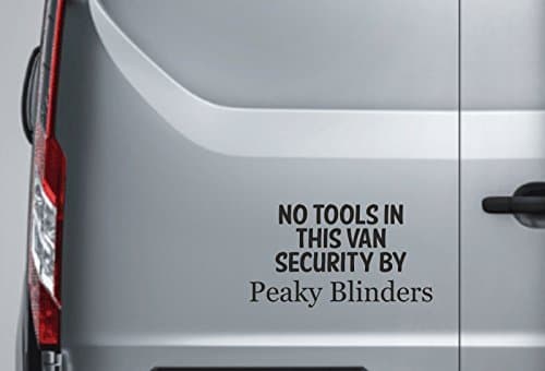 No Tools in Van Peaky Blinders Van Security Vinyl Sticker Blinders Security funny Decal Sticker Car, Van, Laptop, Doors or Walls ideal for Camper Vans, Caravans Cars and Vans (Black)