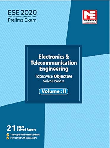 ESE 2020: Preliminary Exam : Electronics and Telecommunication Engineering Objective Paper - Volume II?
