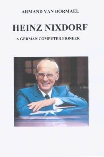 Heinz Nixdorf A German Computer Pioneer