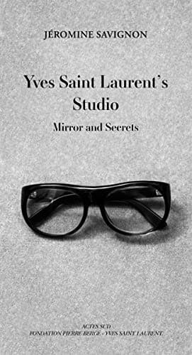 Yves Saint Laurent's Studio: Mirrors and Secrets