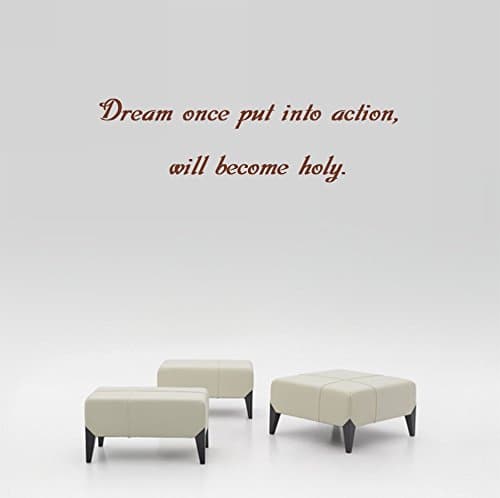 Dream once put into action, will become holy. Wall Decal Sticker Art Mural Home Decor Quote Size: 9'' x 24''