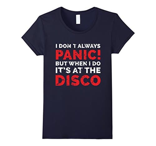 Women's I Dont Always Panic But When I Do It's At The Disco TShirt Large Navy