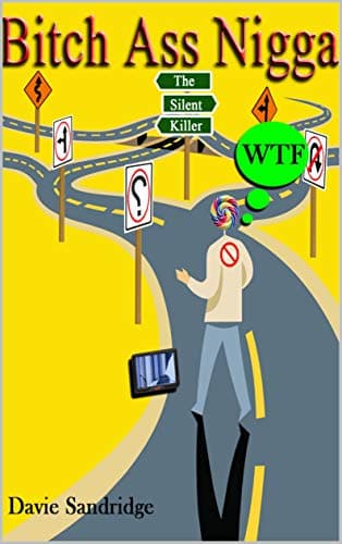 Bitch Ass Nigga: The silent killer
