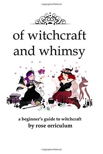 Of Witchcraft and Whimsy: A Beginner's Guide to Basic Witchcraft