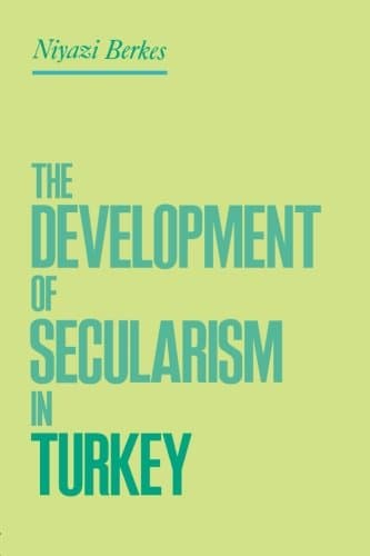 The Development of Secularism in Turkey