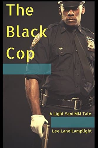 The Black Cop: A Light Yaoi MM Tale (Brutewood Sheriff's Department) Paperback – March 2, 2017