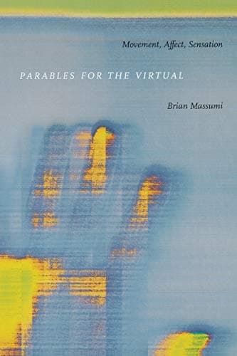 Parables for the Virtual: Movement, Affect, Sensation (Post-Contemporary Interventions) Paperback – 9 April 2002