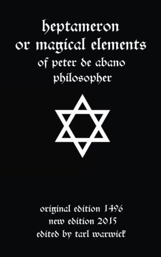 Heptameron: or Magical Elements by Peter de Abano (2015-03-16) Paperback – 1875