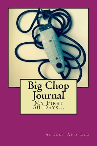 Big Chop Journal: My First 30 days…