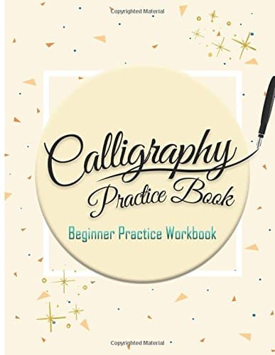 Calligraphy Practice Book :Beginner Practice Workbook: Capital & Small Letter Calligraphy Alphabet for Letter Practice Pages Form 4 Paper Type (Angle ... Lettering, Tian Zi Ge Paper, DUAL BRUSH PENS)