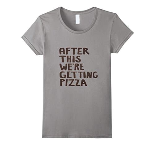 Women's After This We re getting pizza Medium Slate
