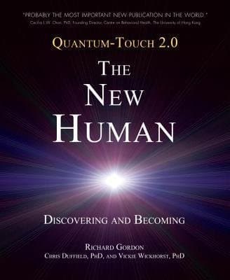 BY Gordon, Richard ( Author ) [{ Quantum-Touch 2.0 - The New Human: Discovering and Becoming (New) By Gordon, Richard ( Author ) Feb - 12- 2013 ( Paperback ) } ] Paperback – 1810