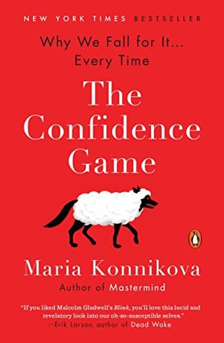 The Confidence Game: Why We Fall for It . . . Every Time Paperback – 10 Jan. 2017