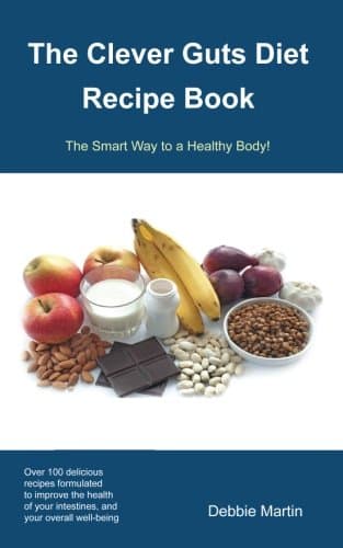 The Clever Guts Diet Recipe Book