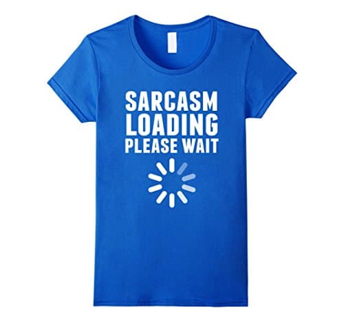 Women's Sarcasm Loading Please Wait - Funny Sarcasm T-Shirt Medium Royal Blue