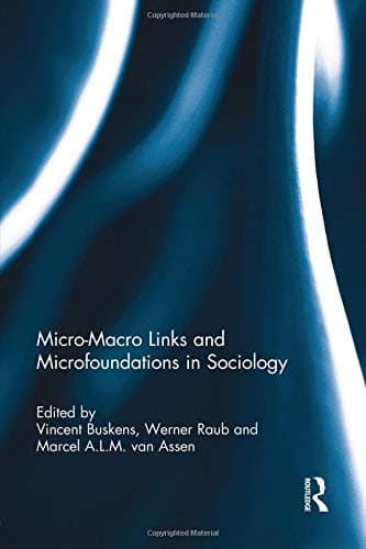 Micro-Macro Links and Microfoundations in Sociology