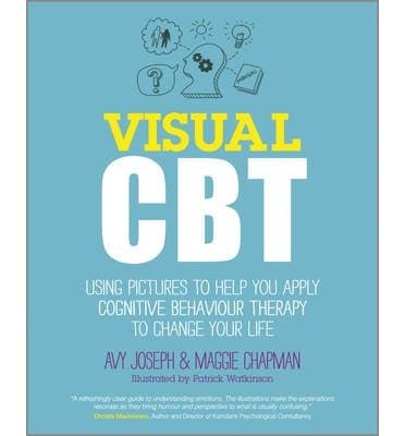 [ VISUAL CBT AN ILLUSTRATED GUIDE TO UNDERSTANDING COGNITIVE BEHAVIOURAL THERAPY ] By Joseph, Avy ( AUTHOR ) Jan-2013[ Paperback ] Paperback – 4 Jan. 2013