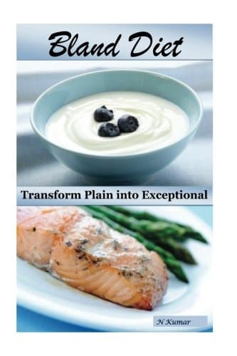 Bland Diet: Transform Plain into Exceptional